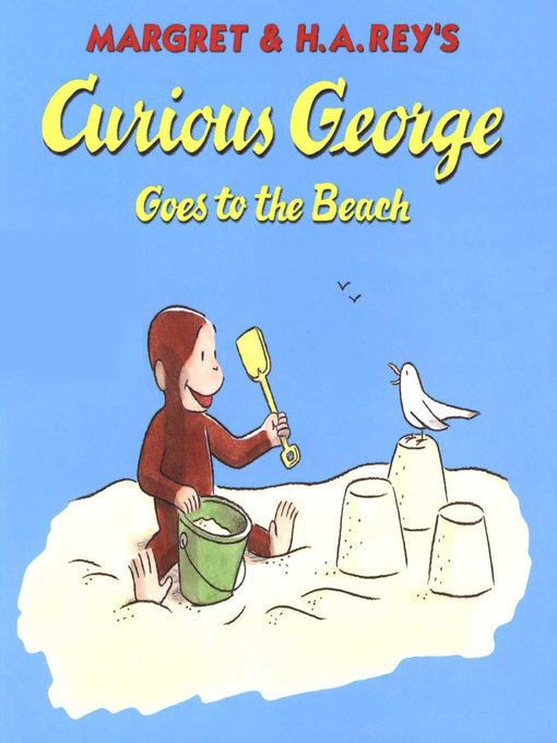 Title details for Curious George Goes to the Beach (Read-aloud) by H. A. Rey - Wait list